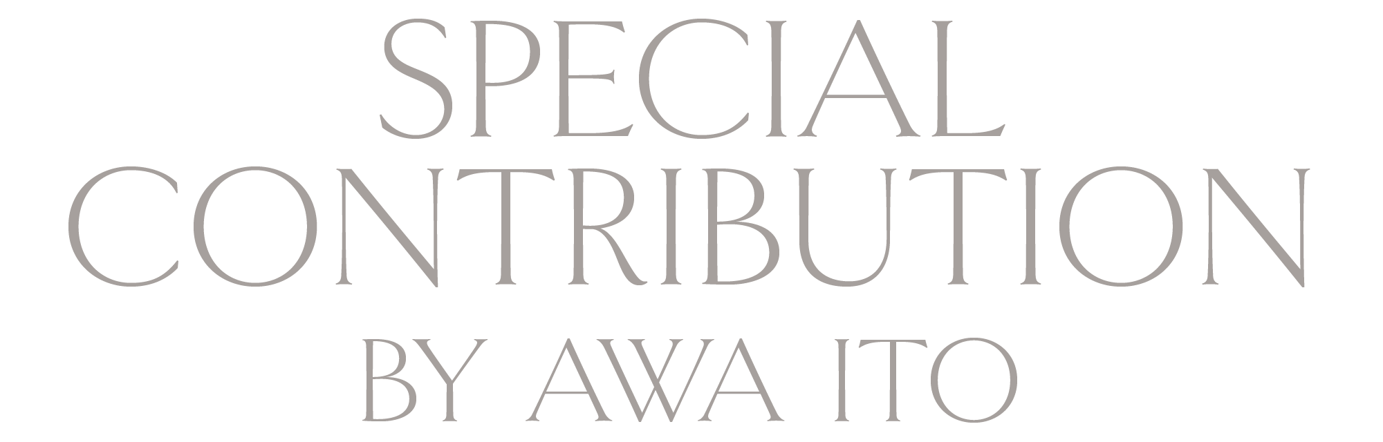 SPECIAL CONTRIBUTION BY AWA ITO