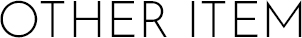 OTHER ITEM